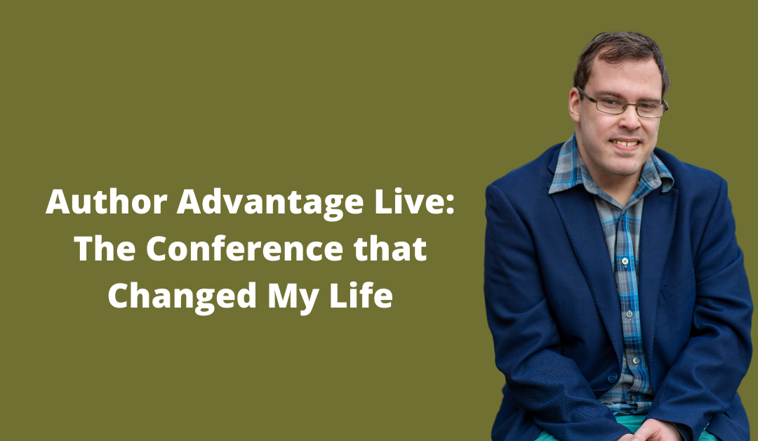 Author Advantage Live: The Conference that Changed My Life